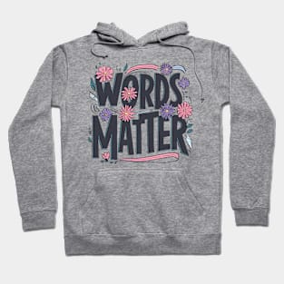 Words Matter Hoodie